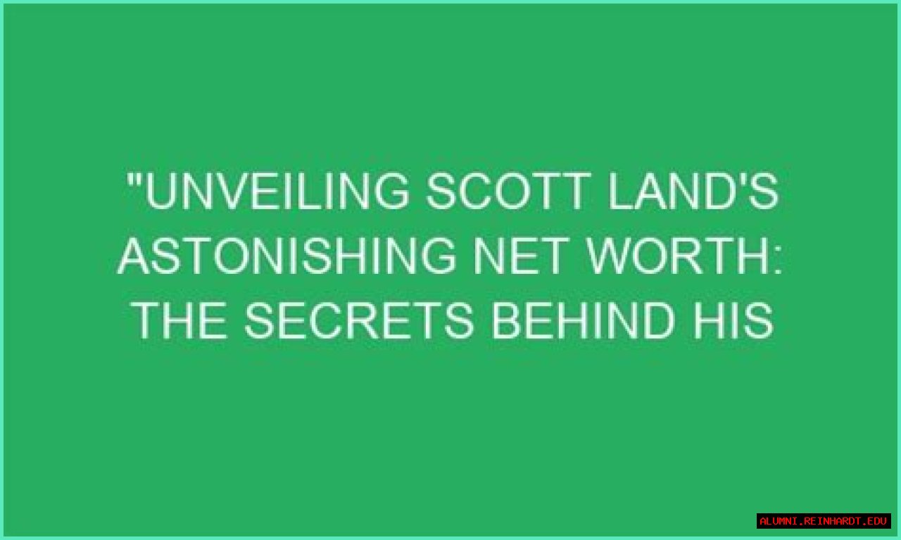 Unveiling The Secrets Behind His Fortune